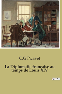 Diplomatie française au temps de Louis XIV