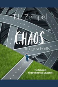 Chaos in Our Schools: The Failure of Modern American Education