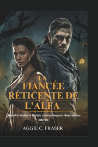 La fiancée réticente de l'Alpha
