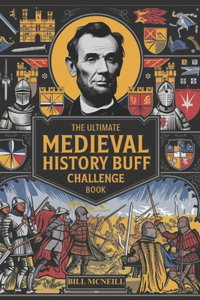 The Ultimate Medieval History Buff Challenge Book