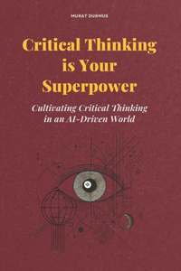 Critical Thinking is Your Superpower