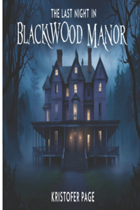 The Last Night in Blackwood Manor