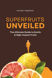 Superfruits Unveiled