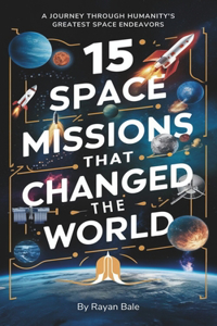 15 Space Missions That Changed the World