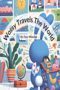 Wossy Travels The World