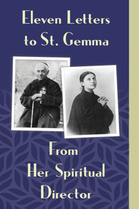 Eleven Letters To St. Gemma From Her Spiritual Director