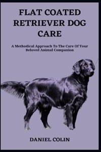 Flat Coated Retriever Dog Care