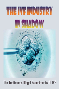 The IVF Industry In Shadow