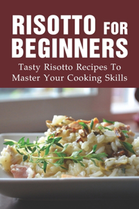 Risotto For Beginners