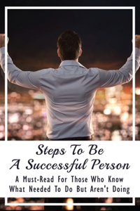 Steps To Be A Successful Person