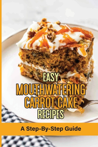 Easy Mouthwatering Carrot Cake Recipes