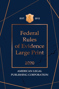 Federal Rules of Evidence 2020 Large Edition