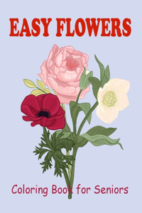 Easy Flowers Coloring Book for Seniors
