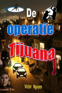 De operatie Tijuana