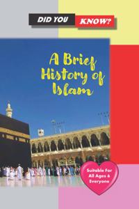 Did You Know? A Brief History of Islam