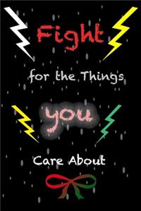 Fight for the Things You Care About