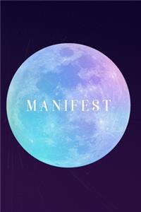 Manifest Galaxy Moon Journal - A Journal to Manifest Your Goals Desires & Dreams - Lined Journal (6x9)