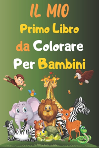 Il Mio Primo Libro da Colorare Per Bambini