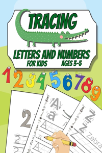 Tracing Letters and Numbers For Kids Ages 3-5
