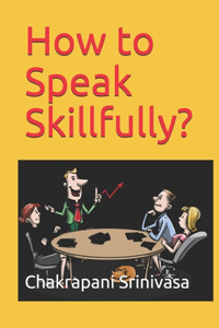 How to Speak Skillfully?