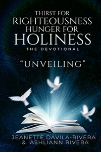 Thirst For Righteousness, Hunger For Holiness The Devotional