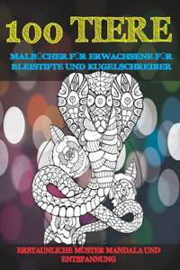 Malbücher für Erwachsene für Bleistifte und Kugelschreiber - Erstaunliche Muster Mandala und Entspannung - 100 Tiere