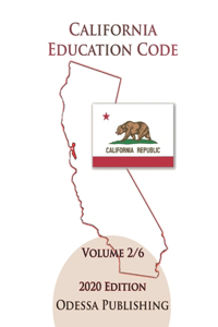 California Education Code 2020 Edition [EDC] Volume 2/6