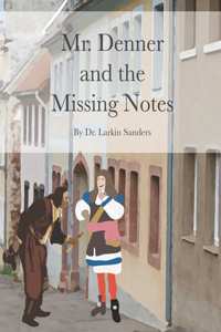 Mr. Denner and the Missing Notes