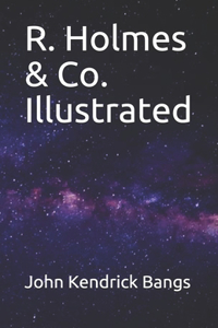 R. Holmes & Co. Illustrated