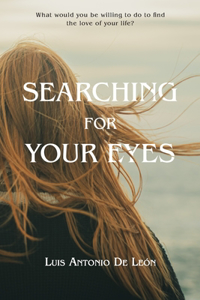 Searching for your eyes