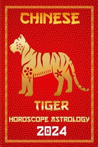 Tiger Chinese Horoscope 2024