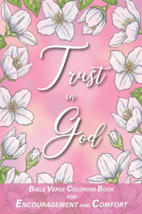 Trust in God with Bible Verses for Encouragement and Comfort Coloring Book