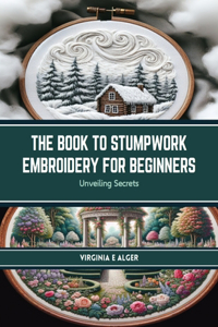 Book to Stumpwork Embroidery for Beginners