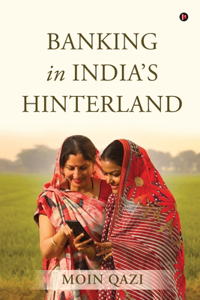 Banking in Indiaâ€™s Hinterland