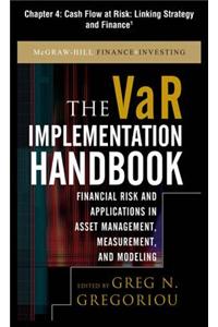 The Var Implementation Handbook, Chapter 4 - Cash Flow at Risk: Linking Strategy and Finance