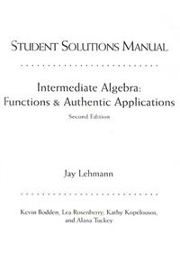 Intermediate Algebra: Functions & Authentic Applications