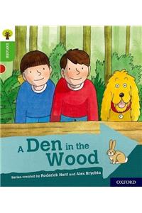 Oxford Reading Tree Explore with Biff, Chip and Kipper: Oxford Level 2: A Den in the Wood