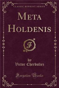 Meta Holdenis (Classic Reprint)