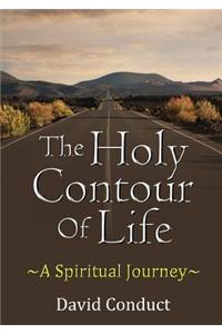 Holy Contour of Life A Spiritual Journey