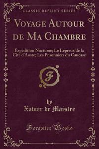Voyage Autour de Ma Chambre
