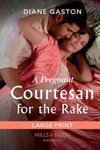 A Pregnant Courtesan for the Rake