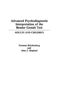 Advanced Psychodiagnostic Interpretation of the Bender Gestalt Test