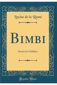 Bimbi: Stories for Children (Classic Reprint)