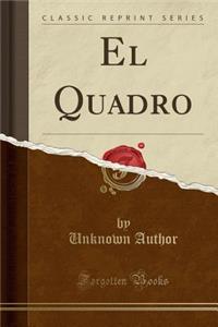 El Quadro (Classic Reprint)