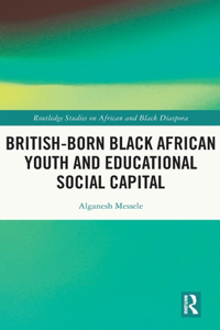 British-born Black African Youth and Educational Social Capital