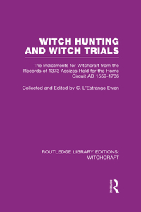 Witch Hunting and Witch Trials (Rle Witchcraft)