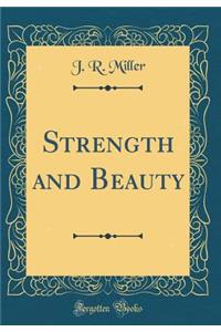 Strength and Beauty (Classic Reprint)