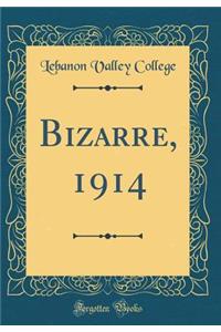 Bizarre, 1914 (Classic Reprint)