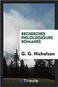 RECHERCHES PHILOLOGIQUES ROMANES