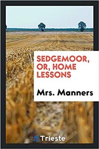 Sedgemoor, or, Home lessons